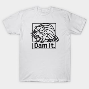 Dam it! Funny Beaver T-Shirt
